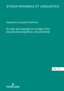 Image for El Color Del Español En El Siglo XVII: Estudio Lexicográfico Y Documental