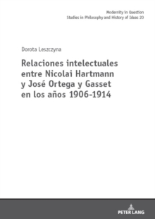 Image for Relaciones Intelectuales Entre Nicolai Hartmann Y José Ortega Y Gasset En Los Años 1906-1914