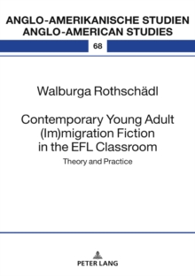 Image for Contemporary Young Adult (Im)migration Fiction in the EFL Classroom