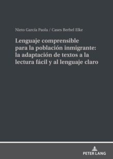 Image for Lenguaje comprensible para la poblacion inmigrante:  la adaptacion de textos a la lectura facil y al lenguaje claro