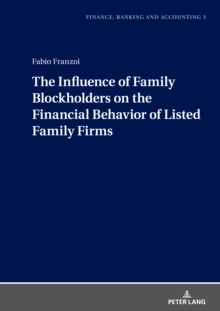 Image for The Influence of Family Blockholders on the Financial Behavior of Listed Family Firms