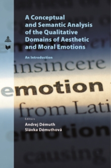 Image for A Conceptual and Semantic Analysis of the Qualitative Domains of Aesthetic and Moral Emotions