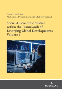 Image for Social & economic studies within the framework of emerging global developmentsVolume 4