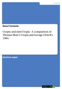 Image for Utopia And Anti-Utopia - A Comparison Of Thomas More's Utopia And George Or
