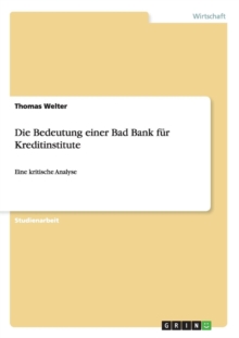 Image for Die Bedeutung Einer Bad Bank Fur Kreditinstitute