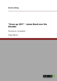 Image for Grow Up, 007! James Bond Over the Decades