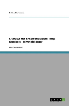 Image for Literatur der Enkelgeneration : Tanja Dueckers - Himmelsk?rper