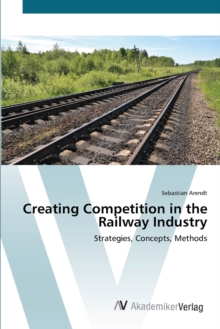 Image for Creating Competition in the Railway Industry