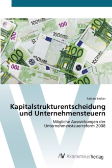Image for Kapitalstrukturentscheidung und Unternehmensteuern