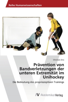 Image for Pravention von Bandverletzungen der unteren Extremitat im Unihockey