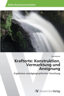 Image for Kraftorte : Konstruktion, Vermarktung und Aneignung