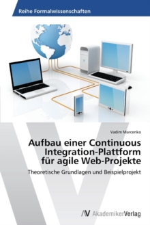 Image for Aufbau einer Continuous Integration-Plattform fur agile Web-Projekte