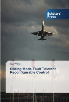 Image for Sliding Mode Fault Tolerant Reconfigurable Control