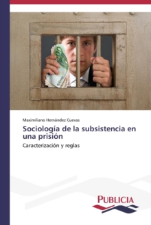 Image for Sociologia de la subsistencia en una prision