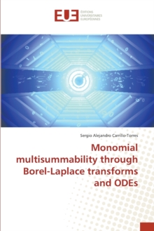 Image for Monomial multisummability through Borel-Laplace transforms and ODEs