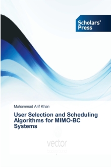 Image for User Selection and Scheduling Algorithms for MIMO-BC Systems