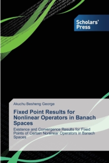 Image for Fixed Point Results for Nonlinear Operators in Banach Spaces