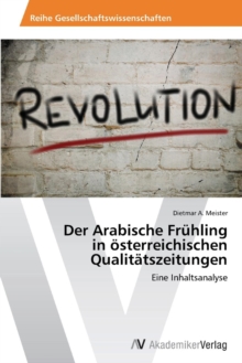 Image for Der Arabische Fruhling in osterreichischen Qualitatszeitungen