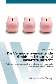 Image for Die Vermogensverwaltende GmbH im Ertrag- und Umsatzsteuerrecht