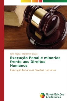 Image for Execucao Penal e minorias frente aos Direitos Humanos