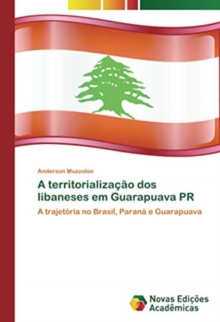 Image for A territorializacao dos libaneses em Guarapuava PR