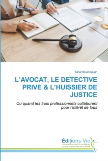 Image for L'Avocat, Le Detective Prive & l'Huissier de Justice