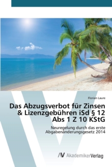 Image for Das Abzugsverbot fur Zinsen & Lizenzgebuhren iSd § 12 Abs 1 Z 10 KStG