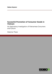 Image for Successful Promotion of Consumer Goods in Vietnam : An Exploratory Investigation of Vietnamese Consumers and Culture