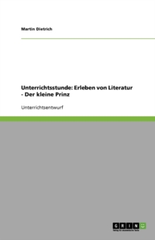 Image for Unterrichtsstunde : Erleben von Literatur - Der kleine Prinz