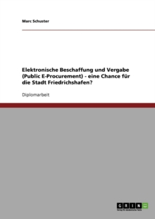 Image for Elektronische Beschaffung und Vergabe (Public E-Procurement) - eine Chance fur die Stadt Friedrichshafen?