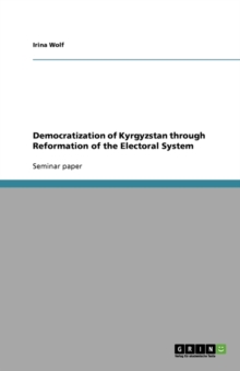 Image for Democratization of Kyrgyzstan through Reformation of the Electoral System