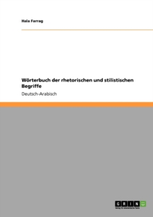 Image for Woerterbuch der rhetorischen und stilistischen Begriffe : Deutsch-Arabisch