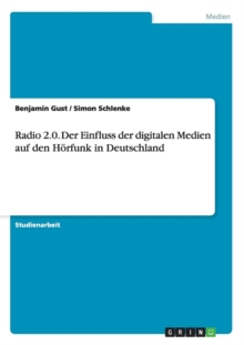 Image for Radio 2.0. Der Einfluss Der Digitalen Medien Auf Den Hoerfunk in Deutschland