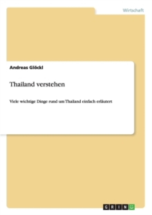 Image for Thailand verstehen : Viele wichtige Dinge rund um Thailand einfach erlautert