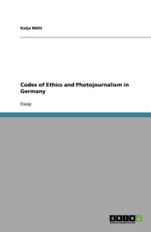Image for Codes of Ethics and Photojournalism in Germany