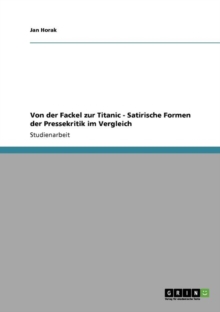 Image for Von der Fackel zur Titanic - Satirische Formen der Pressekritik im Vergleich