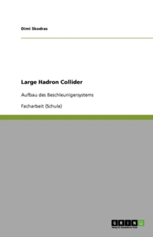 Image for Large Hadron Collider : Aufbau des Beschleunigersystems