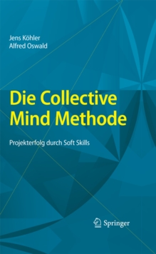 Image for Die Collective Mind Methode: Projekterfolg durch Soft Skills