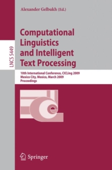 Image for Computational Linguistics and Intelligent Text Processing : 10th International Conference, CICLing 2009, Mexico City, Mexico, March 1-7, 2009, Proceedings