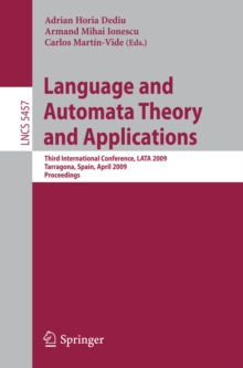 Image for Language and Automata Theory and Applications: Third International Conference, LATA 2009, Tarragona, Spain, April 2-8, 2009. Proceedings
