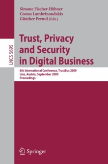 Image for Trust, Privacy and Security in Digital Business : 6th International Conference, TrustBus 2009, Linz, Austria, September 3-4, 2009, Proceedings