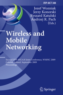 Image for Wireless and Mobile Networking: Second IFIP WG 6.8 Joint Conference, WMNC 2009, Gdansk, Poland, September 9-11, 2009, Proceedings