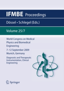Image for World Congress on Medical Physics and Biomedical Engineering September 7 - 12, 2009 Munich, Germany: Vol. 25/VII Diagnostic and Therapeutic Instrumentation, Clinical Engineering