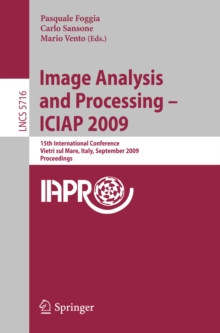 Image for Image analysis and processing - ICIAP 2009: 15th International Conference, Vietri sul Mare, Italy, September 8-11, 2009 : proceedings