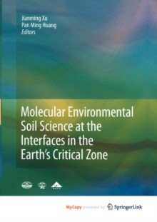Image for Molecular Environmental Soil Science at the Interfaces in the Earth's Critical Zone