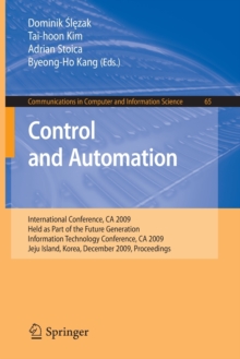 Image for Control and Automation : International Conference, CA 2009, Held as Part of the Future Generation Information Technology Conference, CA 2009, Jeju Island, Korea, December 10-12, 2009. Proceedings