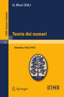 Image for Teoria dei numeri: Lectures given at a Summer School of the Centro Internazionale Matematico Estivo (C.I.M.E.) held in Varenna (Como), Italy, August 16-25, 1955