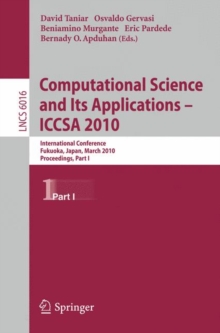 Image for Computational Science and Its Applications - ICCSA 2010 : International Conference, Fukuoka, Japan, March 23-26, Proceedings, Part I