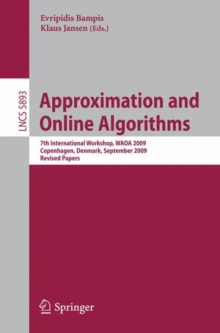 Image for Approximation and Online Algorithms : 7th International Workshop, WAOA 2009, Copenhagen, Denmark, September 10-11, 2009 Revised Papers