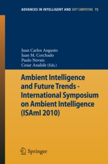 Image for Ambient Intelligence and Future Trends -: International Symposium on Ambient Intelligence (ISAmI 2010)